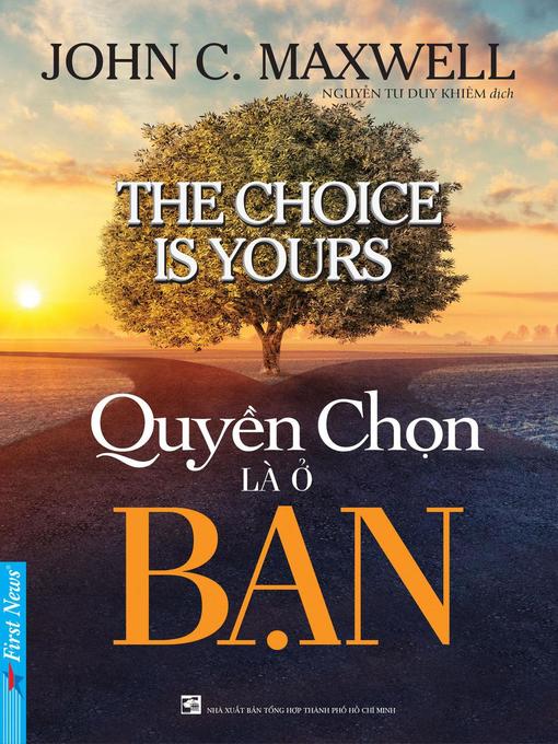 Title details for Quyền Chọn Là Ở Bạn by John C. Maxwell - Available